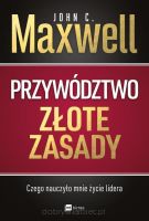 Przywództwo. Złote zasady - John C. Maxwell