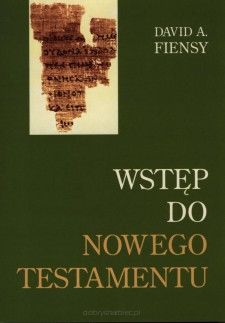 Wstęp do Nowego Testamentu - David A. Fiensy