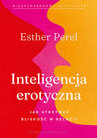 Inteligencja erotyczna - Esther Perel