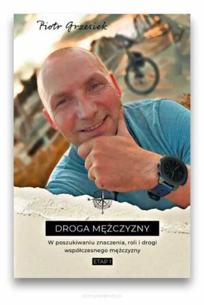 Droga mężczyzny - Piotr Grzesiek
