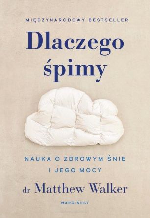 Dlaczego śpimy Nauka o zdrowym śnie i jego mocy