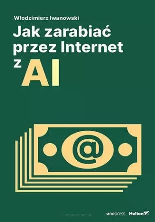 Jak zarabiać przez Internet z AI