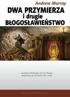 DWA PRZYMIERZA i drugie BŁOGOSŁAWIEŃSTWO - Andrew Murray