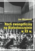 Ruch ewangeliczny na Białostocczyźnie w XX w.