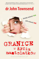 Granice w życiu nastolatków - John Townsend