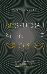 Wysłuchaj mnie, proszę... - Paweł Cwynar
