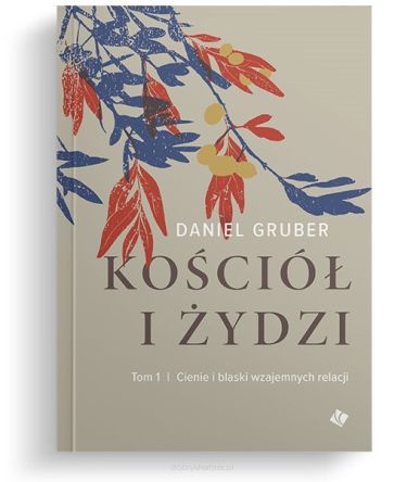 Kościół i Żydzi – Tom I - Daniel Gruber