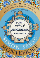 Jerozolima. Biografia - Simon Sebag Montefiore