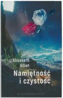 Namiętność i czystość - Elisabeth Elliot