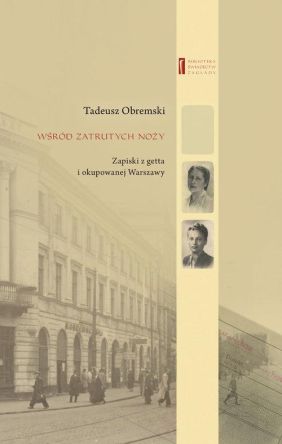 Wśród zatrutych noży Zapiski z getta i okupowanej Warszawy