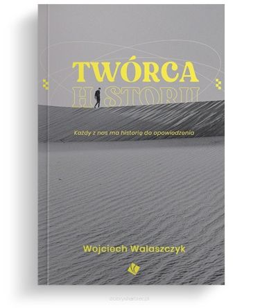 Twórca historii - Wojciech Walaszczyk