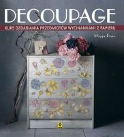 Decoupage. Kurs ozdabiania, wydanie czwarte