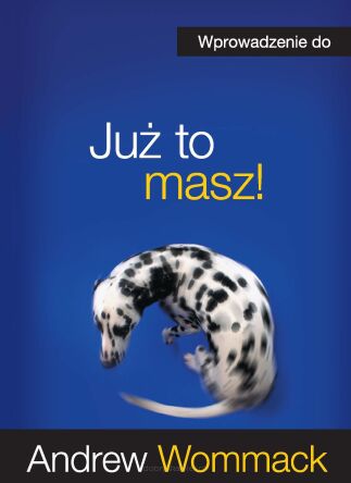 Wprowadzenie do Już to masz - Andrew Wommack