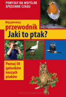 Mój pierwszy przewodnik. Jaki to ptak?