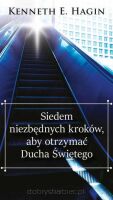 Siedem niezbędnych kroków, aby otrzymać Ducha Świętego  - Kenneth E. Hagin
