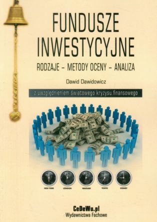 Fundusze inwestycyjne. Rodzaje. Metody oceny. Analiza