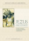 Jezus jako Syn Boży w Nowym Testamencie i we wczesnej literaturz