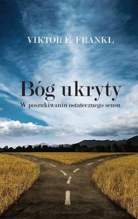 Bóg ukryty - W poszukiwaniu ostatecznego sensu - Viktor E. Frankl