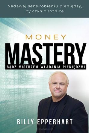 Money Mastery – bądź mistrzem władania pieniędzmi