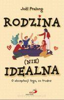 Rodzina (nie)idealna -	Joel Pralong