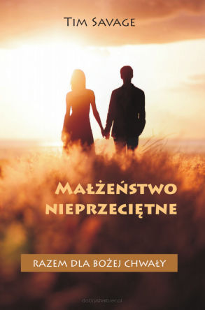 Małżeństwo nieprzeciętne - Tim Savage