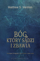 Bóg który sądzi i zbawia - Matthew S. Harmon