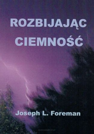 Rozbijając ciemność - Joseph L. Foreman