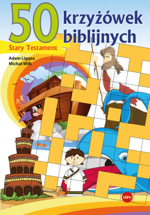 50 krzyżówek biblijnych. Stary Testament - Ligęza Adam, Wilk Michał