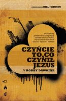 CZYŃCIE TO, CO CZYNIŁ JEZUS - Robby Dawkins