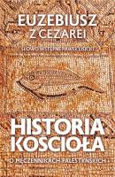 Historia Kościoła. O męczennikach palestyńskich - Euzebiusz z Cezarei