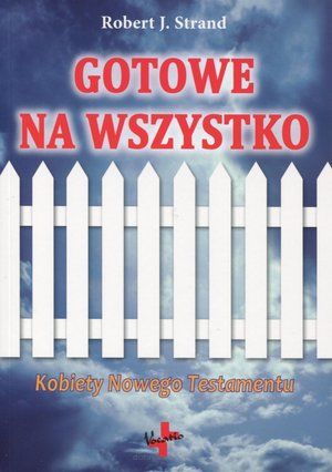 Gotowe na wszystko. Kobiety Nowego Testamentu