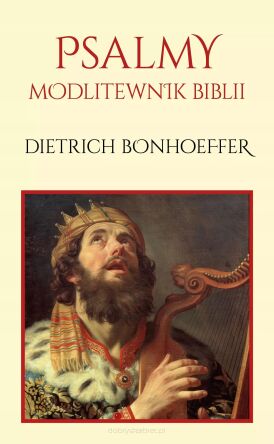 PSALMY - Modlitewnik Biblii - Dietrich Bonhoeffer