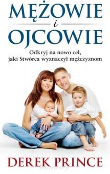 Mężowie i Ojcowie - Derek Prince
