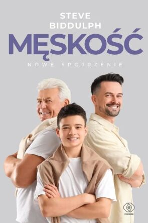 Męskość. Nowe spojrzenie - Steve Biddulph