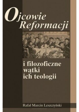 Ojcowie reformacji - Leszczyński