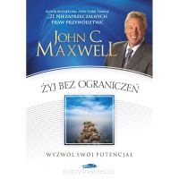 Żyj bez ograniczeń - Wyzwól swój potencjał
