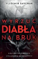 Wyrzuć diabła na bruk. Biblijny przewodnik - Vladimir Savchuk