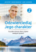 Odzwierciedlaj Jego charakter - Czy jako starszy zboru żyjesz świętym życiem?