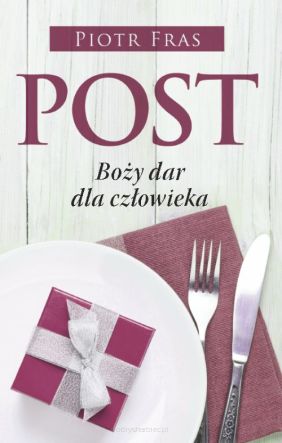 Post - Boży dar dla człowieka