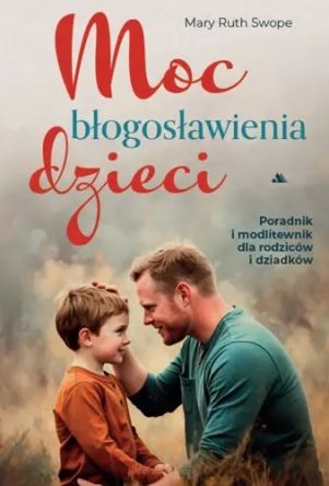 Moc błogosławienia dzieci - Mary Ruth Swope