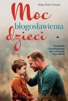 Moc błogosławienia dzieci - Mary Ruth Swope