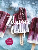 Zdrowe lody - 75 łatwych przepisów