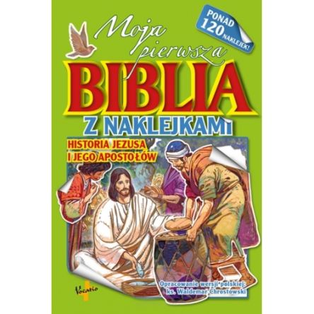 Moja pierwsza Biblia z naklejkami - Historia Jezusa i Jego Apostołów
