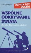 Wspólne odkrywanie świata. Dla ojców dzieci w wieku szkolnym