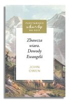 Zbawcza wiara. Dowody Ewangelii – John Owen