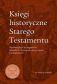 Księgi Historyczne Starego Testamentu - ks. Wojciech Pikor