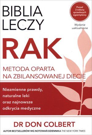 Biblia leczy - Rak - Metoda oparta na zbilansowanej diecie