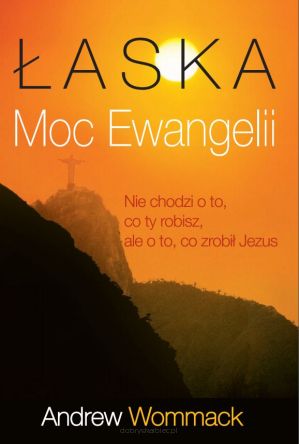 Łaska - Moc Ewangelii - Andrew Wommack