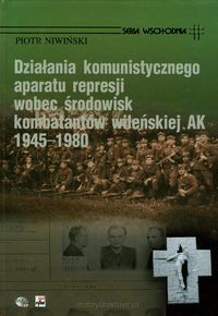 Działania komunistycznego aparatu represji wobec środowiska...