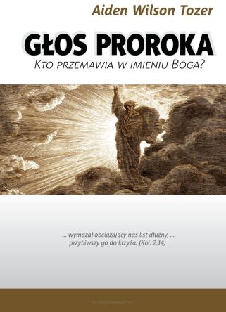 Głos Proroka - Kto przemawia w imieniu Boga? - A.W. Tozer